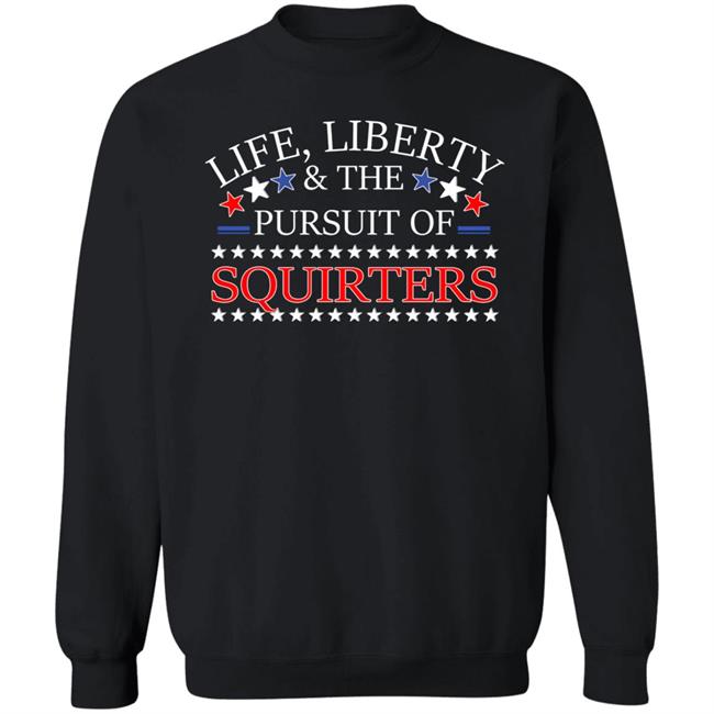 Vital Vegas Life Liberty And The Pursuit Of Squirters Shirt Vital Vegas Life Liberty And The Pursuit Of Squirters Shirt