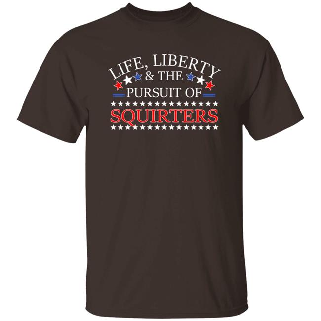 Vital Vegas Life Liberty And The Pursuit Of Squirters Shirt Vital Vegas Life Liberty And The Pursuit Of Squirters Shirt