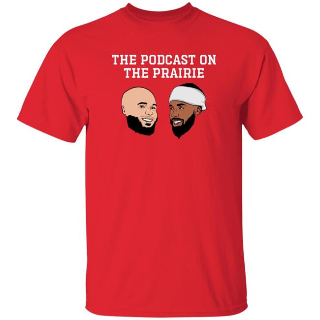The Podcast On The Prairie With Jeremiah Hall And Brayden Willis Shirt