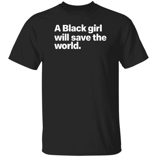 Stoop And Stank Shop A Black Girl Will Save The World Shirt Tenacious T Rachel R. Hardeman