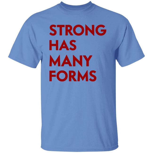 Strong Has Many Forms Shirt Jacky Hunt Broersma Apeman Strong Store