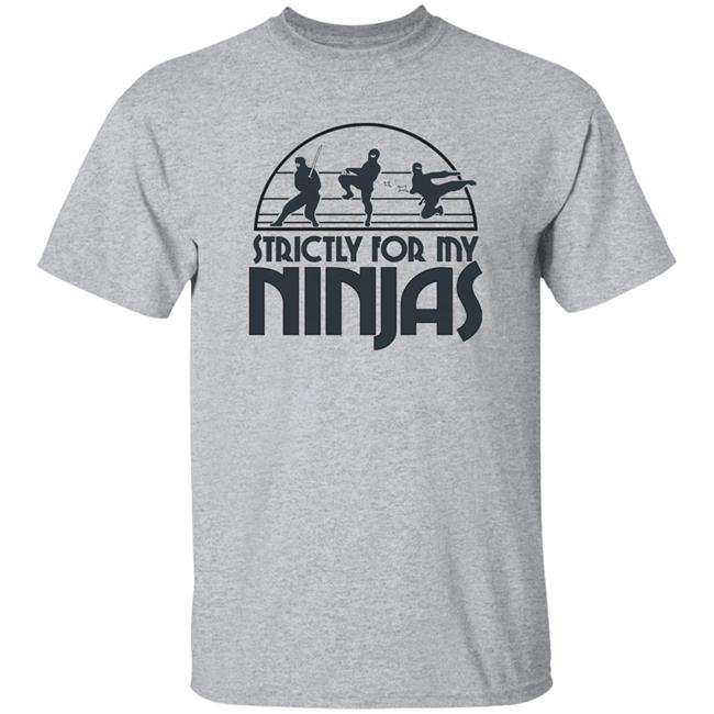 Strictly For My Ninjas Shirt Martina Markota