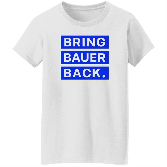 Kfcbarstool Bring Bauer Back Shirt Trevor Bauer Kfcbarstool Bring Bauer Back Shirt Trevor Bauer