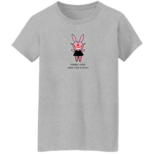 Trampy Crazy What's Not To Love Shirt Emtlina Trampy Crazy What's Not To Love Shirt Emtlina