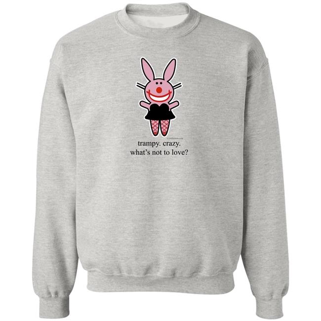 Trampy Crazy What's Not To Love Shirt Emtlina Trampy Crazy What's Not To Love Shirt Emtlina