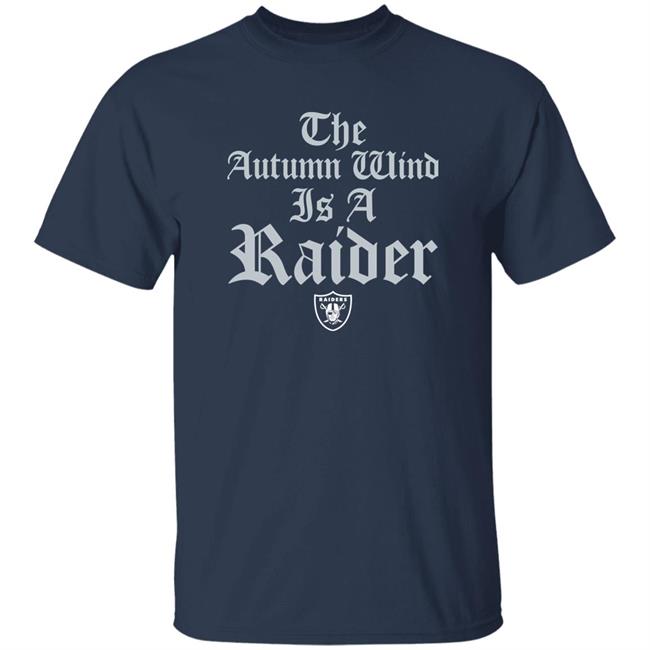 Jason Fitz The Autumn Wind Is A Raider Shirt Homage Merch Las Vegas The Autumn Wind Is A Raider Shirt Jason Fitz The Autumn Wind Is A Raider Shirt Homage Merch Las Vegas The Autumn Wind Is A Raider Shirt