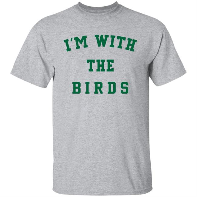 I'm With The Birds Shirt Corina Newsome, M.Sc.
