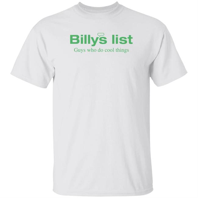 Macrodosing Billys List Guys Who Do Cool Things Highly Specicalized Individidual Who Knows Stuff Shirt Barstool Sports Store Billy's List Tee Shirt