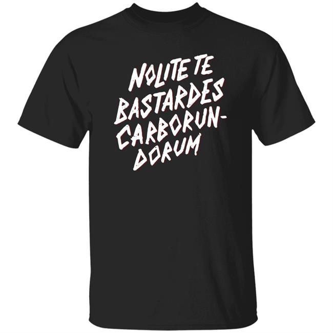Jeff Ross Nolite Te Bastardes Carborundorum Shirt Theliterarygiftcompany Store