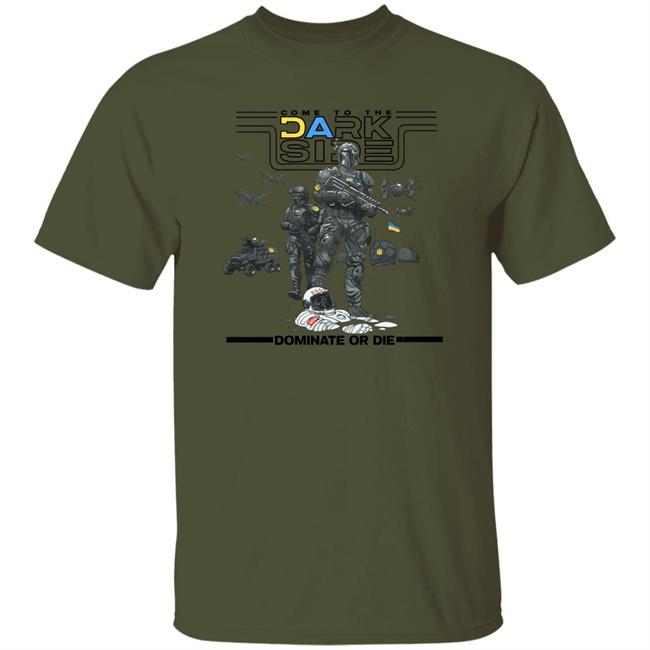 Zelenskyy Wearing Come To The Dark Side Dominate Or Die Shirt M-Tac Футболка Ua Side Light Olive Shirt Militarist Merch