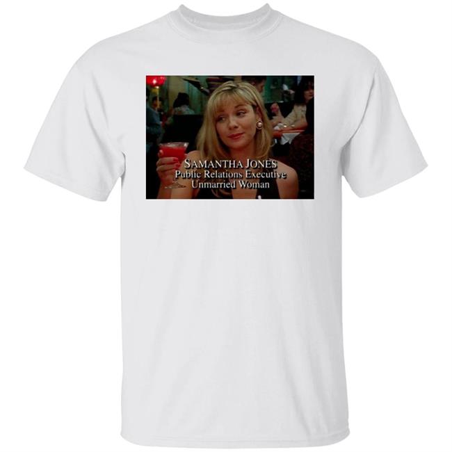 Samantha Jones Public Relations Executive Unmarried Woman Shirt Rose Dommu