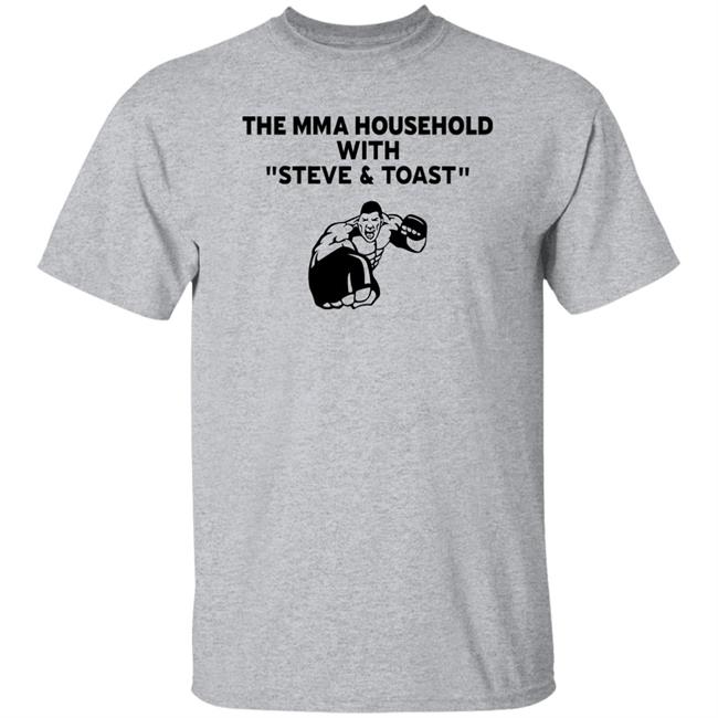 The Mma Household With Steve & Toast Shirt Lovemesomeufc