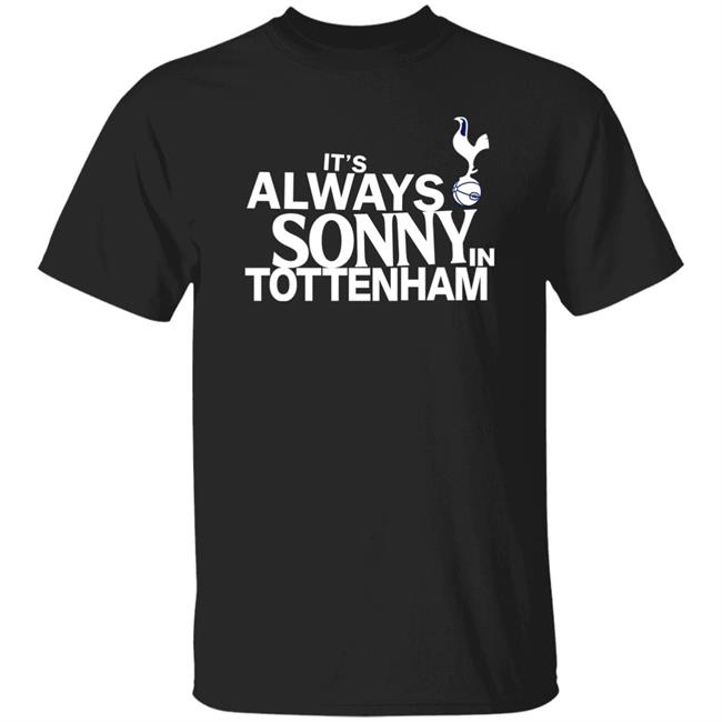 It's Always Sonny In Tottenham Shirt Calesalad