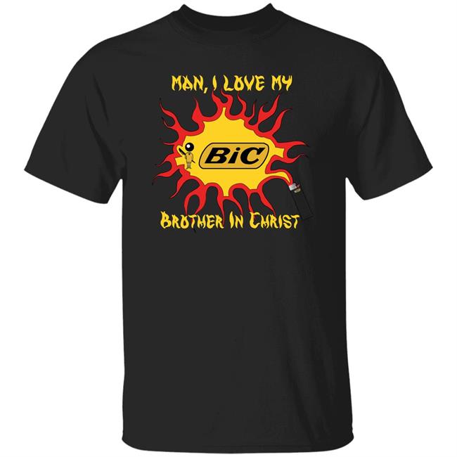 Man I Love My Brother In Christ Shirt CLG Puns And Buns