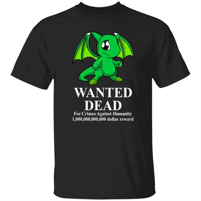 Baby Shoyru Green Wanted Dead For Crimes Against Humanity Shirt Henryjawnson