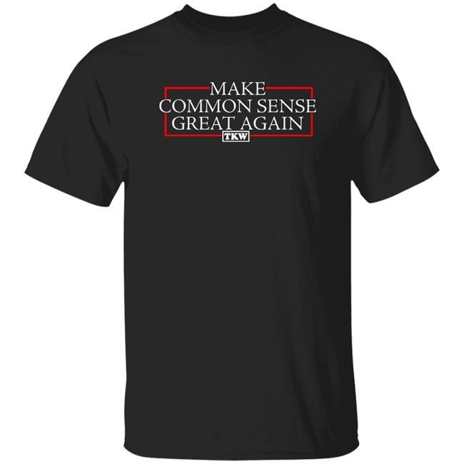 Terrence K. Williams Make Common Sense Great Again Tkw Shirt