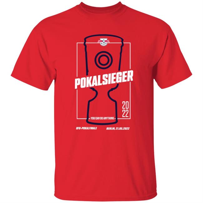 Pokalsieger You Can Do Anything Dfb Pokalfinale Berlin 21 05 2022 Shirt Rb Leipzig English Rbl Cup Winner Shirt