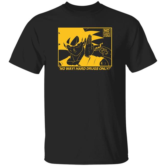 Rory Blank Bonejail Rory Blank Store No Thank You No Way Hard Drugs Only Shirt
