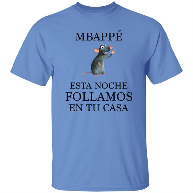 Miguel Serrano Mbappé Esta Noche Follamos En Tu Casa Shirt