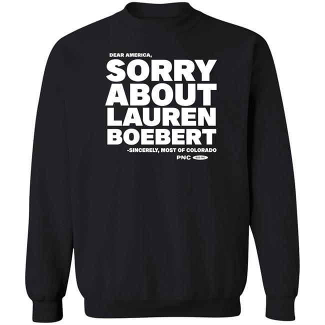 Laura Packard Dear America Sorry About Lauren Boebert Shirt