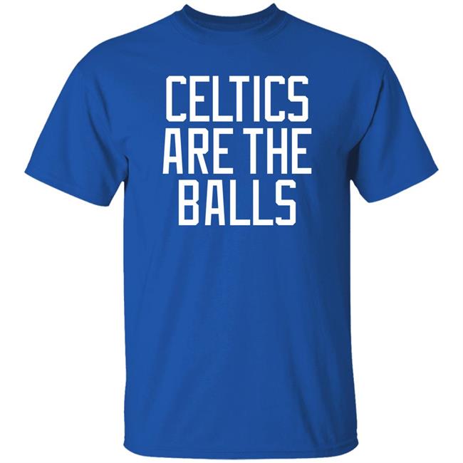 Celtic Are The Balls Shirt Barstool Sports Store Dave Portnoy