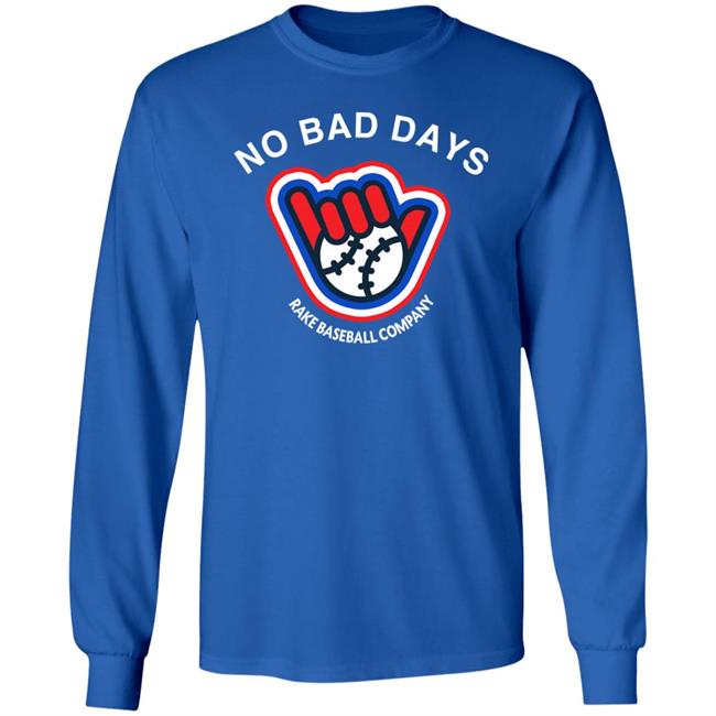 No Bad Days Rake Baseball Company Shirt SFGiants BCraw