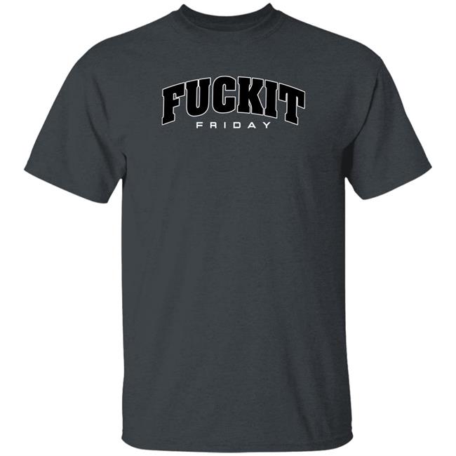Danawhite Hoboman61 Fuckit Friday Shirt Hoboman61 Fuckit Friday Shirt Danawhite