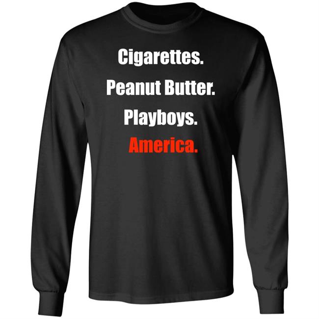 Clem Theclemreport Cigarettes Peanut Butter Playboys America Shirt