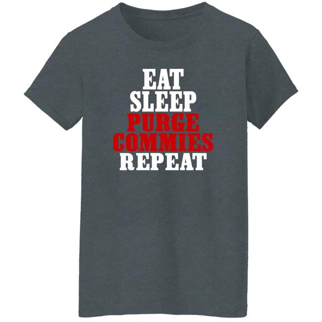 Eat Sleep Purge Commies Repeat Shirt Razörfist Razörfist Eat Sleep Purge Commies Repeat Shirt