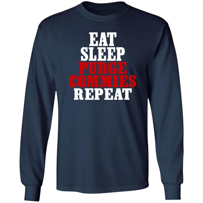 Eat Sleep Purge Commies Repeat Shirt Razörfist Eat Sleep Purge Commies Repeat Shirt Razörfist