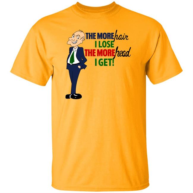 The More Hair I Lose The More Head I Get Shirt 2Dumb 2Stupid