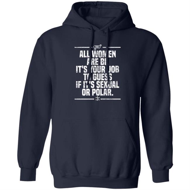 Max Von Side-Eye All Women Are Bi It's Your Job To Guess If It's Sexual Or Polar Shirt