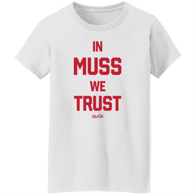 In Muss We Trust Shirt Rock City Store John Baugh