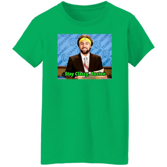 Stay Classy Boston Shirt Klay Thompson Tony Clements Klay Thompson Tony Clements Stay Classy Boston Shirt