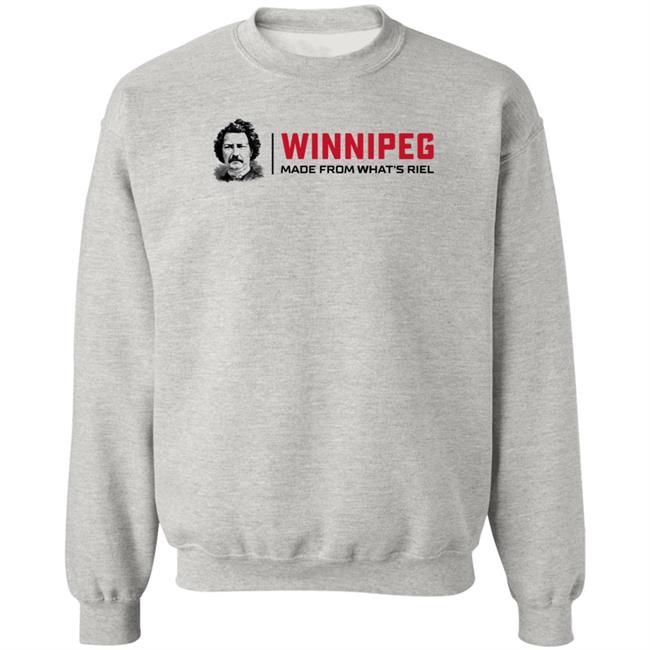Way Back Winnipeg Winnipeg Made From What's Riel Shirt Winnipeg Made From What's Riel Shirt Way Back Winnipeg