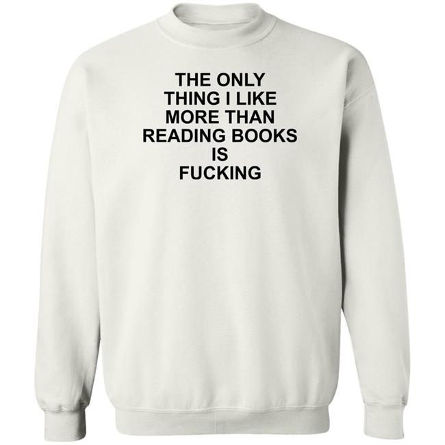 Paperback Paradise The Only Thing I Like More Than Reading Books Is Fucking Shirt Shirts That Go Hard Store