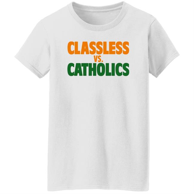Austin B Tom Hart Volshop Classless Vs Catholics Shirt