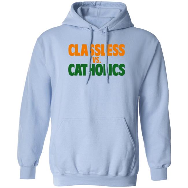 Austin B Tom Hart Volshop Classless Vs Catholics Shirt Classless Vs Catholics Shirt Austin B Tom Hart Volshop