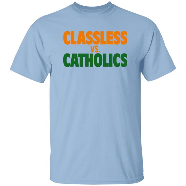 Austin B Tom Hart Volshop Classless Vs Catholics Shirt Austin B Classless Vs Catholics Shirt Tom Hart Volshop