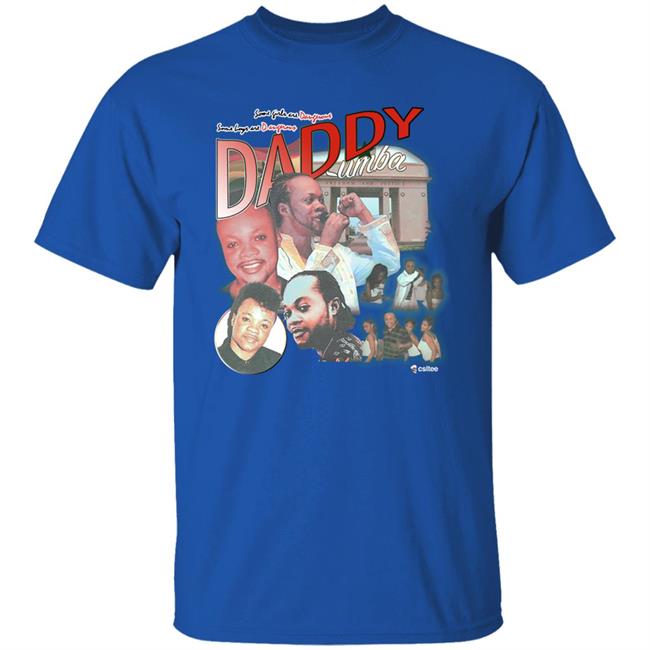 Standtall Csltee Merch Daddy Lumba Shirt Lumba Homage Shirt Daddy Lumba Shirt Lumba Homage Shirt Standtall Csltee Merch
