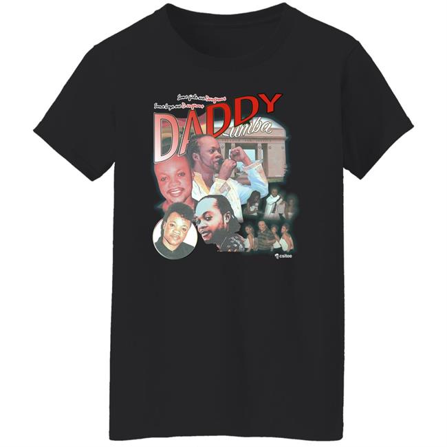 Standtall Csltee Merch Daddy Lumba Shirt Lumba Homage Shirt Daddy Lumba Shirt Lumba Homage Shirt Standtall Csltee Merch