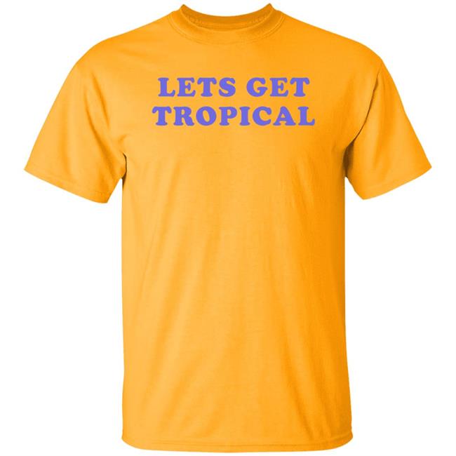 Let's Get Tropical Shirt The Wonton Don Barstool Sports The Wonton Don Let's Get Tropical Shirt Barstool Sports