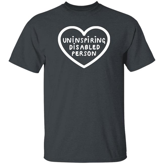Uninspiring Disabled Person Shirt Disabled Eliza Disabled Eliza Uninspiring Disabled Person Shirt