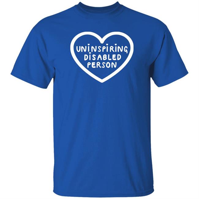 Uninspiring Disabled Person Shirt Disabled Eliza Disabled Eliza Uninspiring Disabled Person Shirt