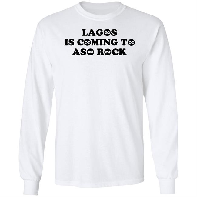 Taofeek T. Gawat Lagos Is Coming To Aso Rock Shirt Lagos Is Coming To Aso Rock Shirt Taofeek T. Gawat