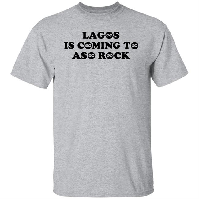Taofeek T. Gawat Lagos Is Coming To Aso Rock Shirt