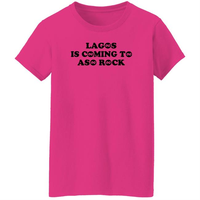Taofeek T. Gawat Lagos Is Coming To Aso Rock Shirt Taofeek T. Gawat Lagos Is Coming To Aso Rock Shirt