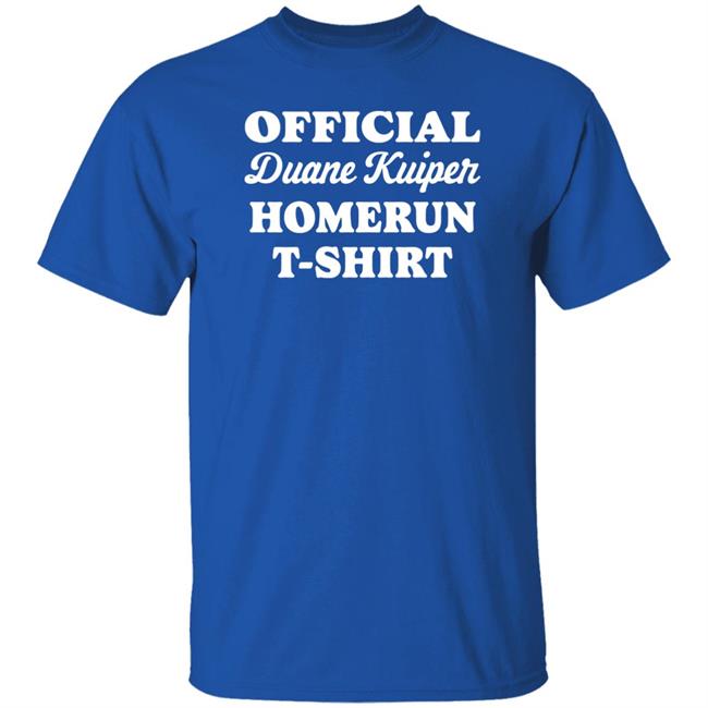 Official Duane Kuiper Homerun T-Shirt 1977 Shirt John Skrtic Official Duane Kuiper Homerun T-Shirt 1977 Shirt John Skrtic
