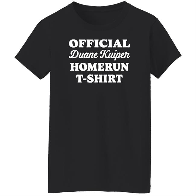 Official Duane Kuiper Homerun T-Shirt 1977 Shirt John Skrtic Official Duane Kuiper Homerun T-Shirt 1977 Shirt John Skrtic
