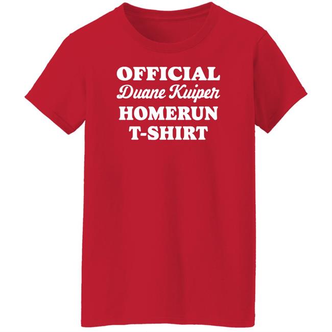 Official Duane Kuiper Homerun T-Shirt 1977 Shirt John Skrtic John Skrtic Official Duane Kuiper Homerun T-Shirt 1977 Shirt